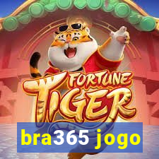 bra365 jogo